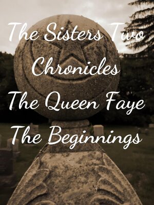 cover image of The Sisters Two~ Queen Faye